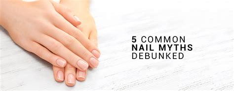 5 Common Myths About Nail Health Debunked